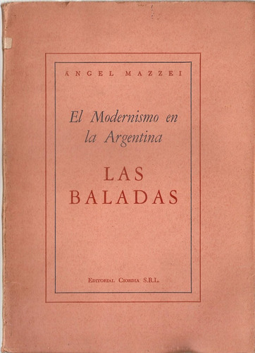 Las Baladas El Modernismo En La Argentina - Mazzei - Ciordia