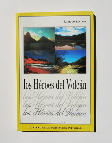 Rodrigo Santana Los Heroes Del Volcán Libro Mexicano 2008