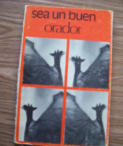 Sea Un Buen Orador-1a.edición-1974-aut-orlando Geler-ed-pax