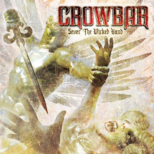 Crowbar - Sever The Wicked Hand - Importado