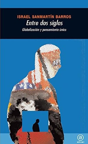 Libro - S Barros Entre Dos Siglos Globalización Pensamiento