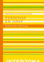 Comprar Personas En Loop: Ensayos Sobre Cultura Pop - Diedrich Diede