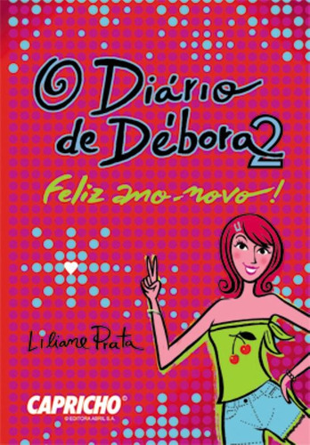 Capricho : O diário de Débora : Feliz Ano Novo!, de Santos, Liliane Prata. Editora Brasil Franchising Participações Ltda, capa mole em português, 2010