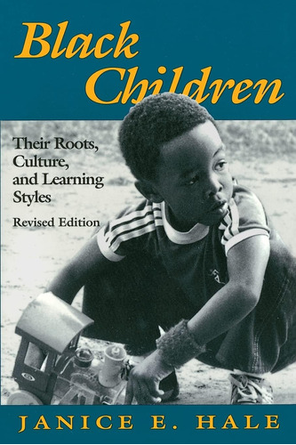 Niños Negros: Sus Raíces, Cultura Y Estilos De Aprendizaje