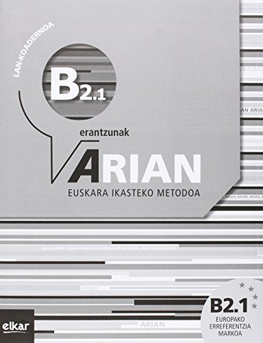Arian B2.1 Lan-koadernoa (+erantzunak): Euskara Ikasteko Metodoa, De Batzuen Artean., Vol. 1. Editorial Elkar, Tapa Pasta Blanda, Edición 1 En Vasco, 2016