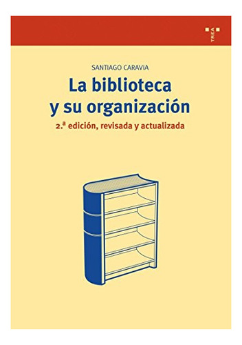 Libro La Biblioteca Y Su Organizacion . 2 Ed.  De Caravia Sa
