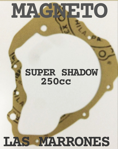 Imagen 1 de 3 de Empacadura Magneto Súper Shadow 250 (las Marrones)