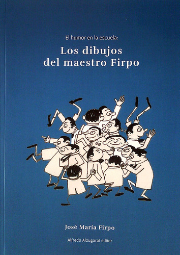 Dibujos Del Maestro Firpo, Los - Firpo, Jose Maria