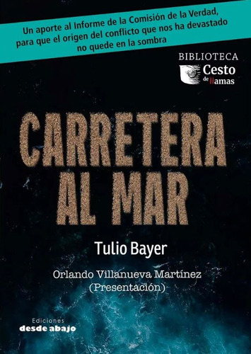 Carretera al mar, de Tulio Bayer. Serie 9585555853, vol. 1. Editorial Ediciones desde abajo, tapa blanda, edición 2023 en español, 2023