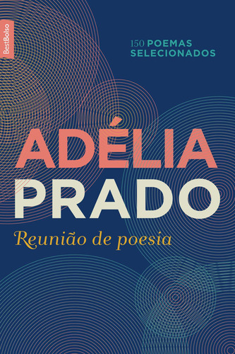 Reunião de poesia (edição de bolso): 150 poemas selecionados, de Prado, Adélia. Editora Best Seller Ltda, capa mole em português, 2013