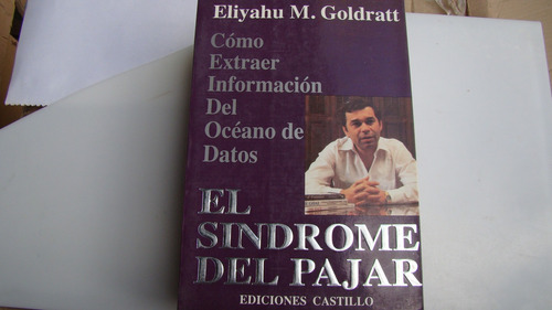 El Sindrome Del Pajar , Eliyahu M. Goldratt , Año 1997