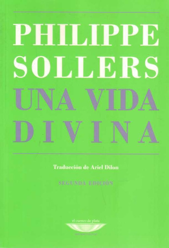 Vida Divina, Una  - Sollers, Philippe