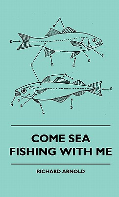 Libro Come Sea Fishing With Me - Arnold, Richard