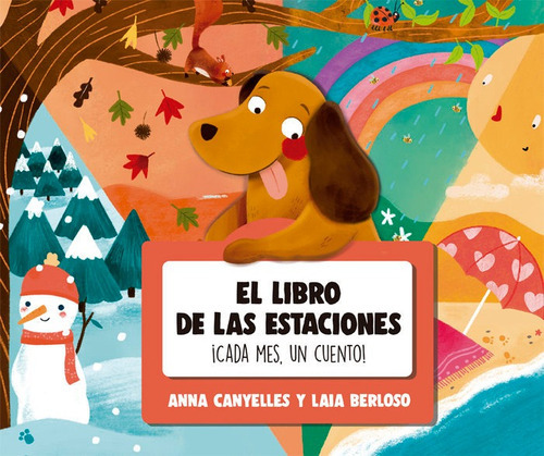 El libro de las estaciones. ÃÂ¡Cada mes, un cuento!, de Canyelles, Anna. Editorial La Galera, SAU, tapa dura en español