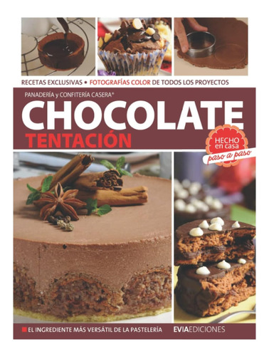 Libro: Chocolate Tentación: Hecho En Casa Paso A Paso Tortas