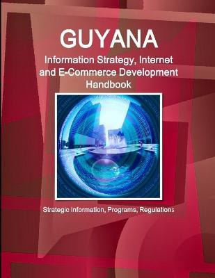 Libro Guyana Information Strategy, Internet And E-commerc...