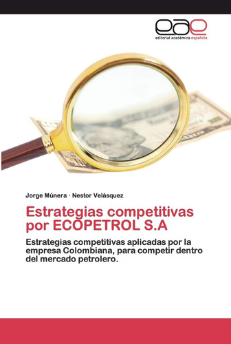 Libro: Estrategias Competitivas Por Ecopetrol S,a: Estrategi