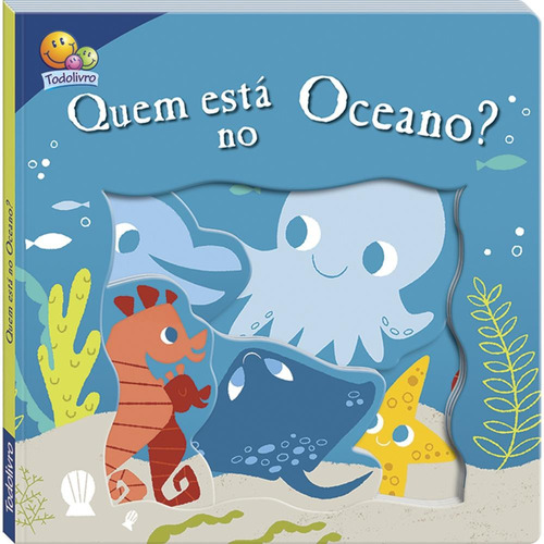 Espie com os amiguinhos: Quem está no Oceano?, de The Clever Factory, Inc.. Editora Todolivro Distribuidora Ltda. em português, 2021