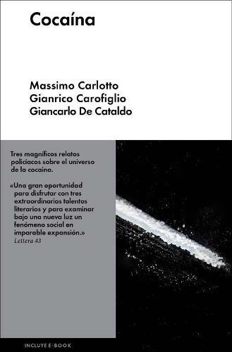 Cocaina - M. Carlotto / G.carofiglio / G. De Cataldo, De Massimo Carlotto / Gianrico Carofiglio / Giancarlo De Cataldo. Editorial Malpaso En Español