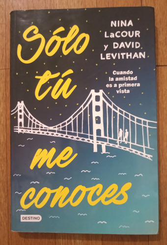 Libro Sólo Tu Me Conoces - Nina Lacour  David Levithan