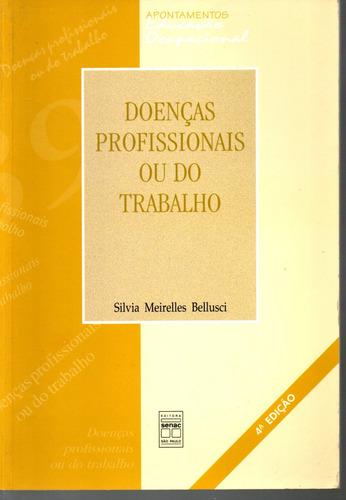 Livro Doenças Profissionais Ou Do Trabalho, Silvia Meirelles Bellusci