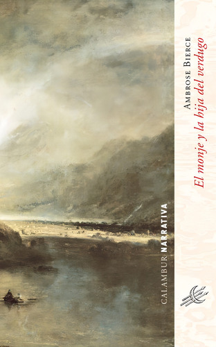 El Monje Y La Hija Del Verdugo Ambrose Bierce Editorial Calambur Tapa Dura