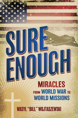 Libro Sure Enough: Miracles From World War To World Missi...