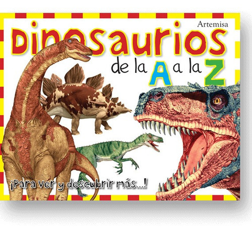 Dinosaurios De La A A La Z, De Alberto Moreno. Editorial Artemisa, Tapa Dura En Español