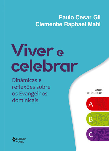 Viver e celebrar: Dinâmicas e reflexões, de Gil, Paulo César. Editorial Editora Vozes Ltda., capa mole em português, 2019