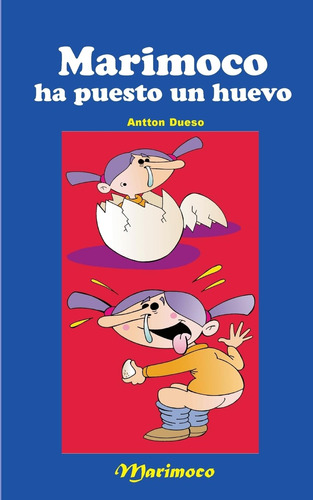 Libro : Marimoco Ha Puesto Un Huevo - Dueso, Antton