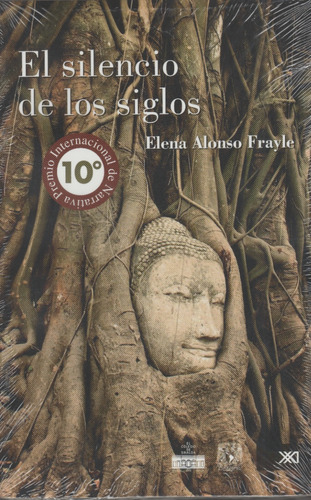 El Silencio De Los Siglos / Elena Alonso Frayle