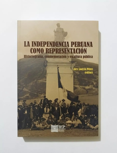 La Independencia Peruana Como Representación - Alex Loayza