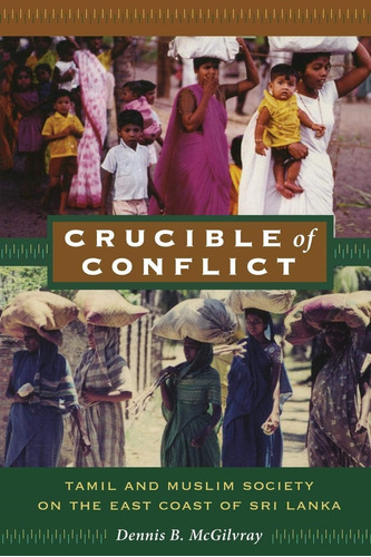 Libro: En Inglés Crucible Of Conflict: Tamil And Muslim Soc