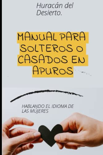 Manual Para Solteros Y Casados En Apuros: Hablando El Idioma