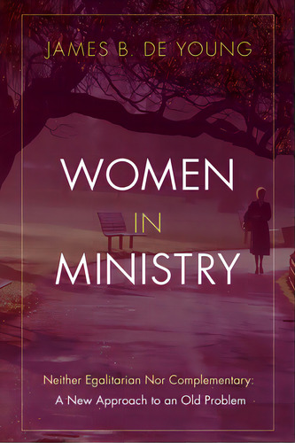Women In Ministry, De De Young, James B.. Editorial Wipf & Stock Publ, Tapa Blanda En Inglés