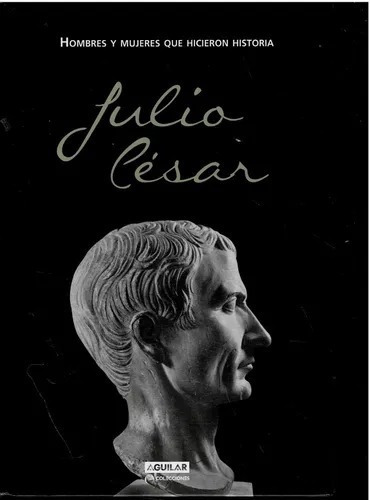 Julio Cesar - Hicieron Historia Aguilar - Tapa Dura