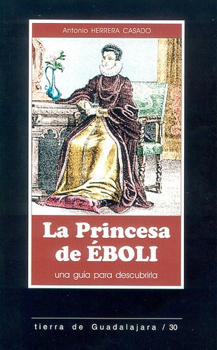 La Princesa De Eboli, Una Guãâ¡a Para Reconocerla, De Herrera Casado, Antonio. Editorial Aache,editorial, Tapa Blanda En Español