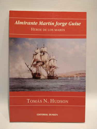 Almirante Martin Jorge Guise Tomás Hudson Dunken B  