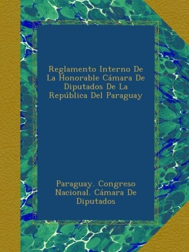 Libro: Reglamento Interno De La Honorable Cámara De Diputado