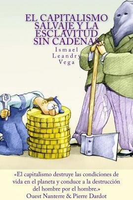 Libro El Capitalismo Salvaje Y La Esclavitud Sin Cadenas ...