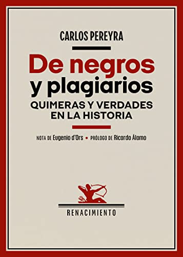 De Negros Y Plagiarios Quimeras Y Verdades En La Historia - 