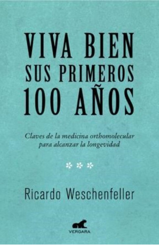 Viva Bien Sus Primeros 100 Años - Weschenfeller