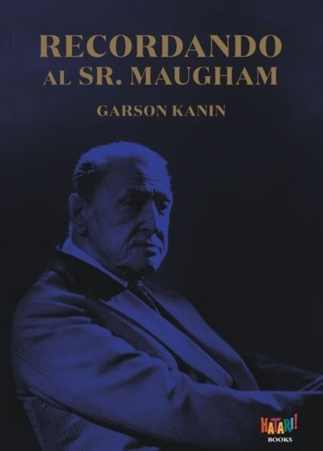 Recordando Al Sr. Maugham, De Kanin, Garson. Editorial Hatari Books, Sociedad Limitada, Tapa Dura En Español