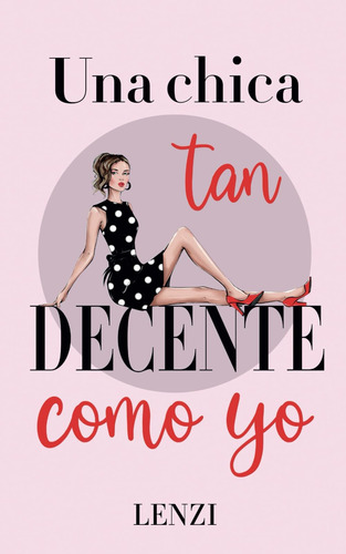 Libro: Una Chica Tan Decente Como Yo (spanish Edition)