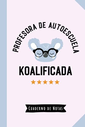 Profesora De Autoescuela Koalificada: Cuaderno De Notas -a5