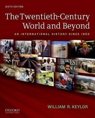 The Twentieth-century World And Beyond - William R. Keylor