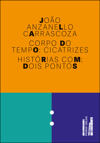 Corpo Do Tempo: Cicatrizes, De João Anzanello Carrascoza. Editora Faria E Silva, Capa Mole Em Português