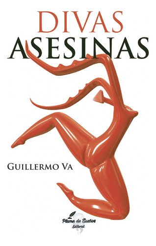 Divas asesinas, de Va , Guillermo.. Editorial Desarrollo Girao & Camino SL, tapa blanda, edición 1.0 en español, 2019