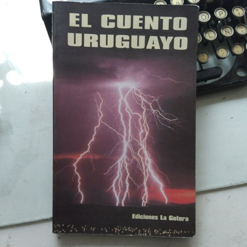 El Cuento Uruguayo- Ediciones La Gotera