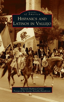 Libro Hispanics And Latinos In Vallejo - Barbosa-cortez, ...